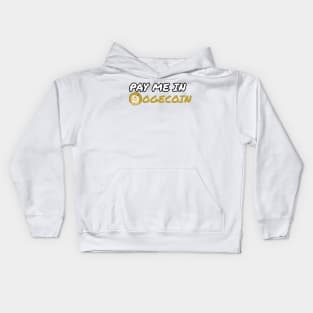 Pay Me in Dogecoin Kids Hoodie